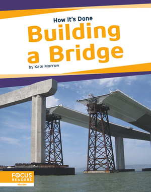 Building a Bridge by Kate Morrow