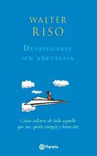 Despegarse sin anestesia by Walter Riso