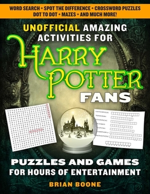 Unofficial Amazing Activities for Harry Potter Fans: Puzzles and Games for Hours of Entertainment! by Brian Boone