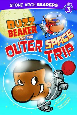Buzz Beaker and the Outer Space Trip by Cari Meister