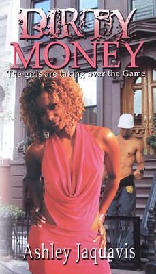 Dirty Money by Ashley Antoinette, JaQuavis Coleman