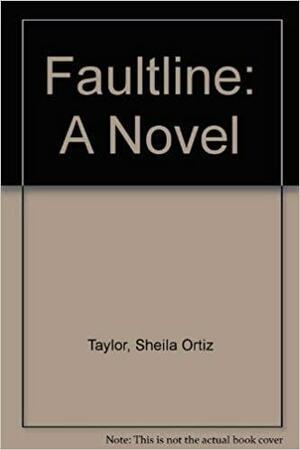 Faultline: A Novel by Sheila Ortiz Taylor