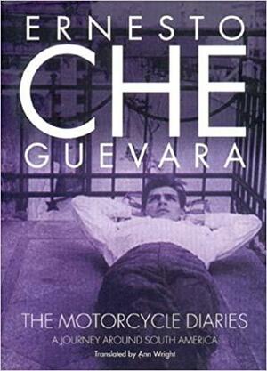The Motorcycle Diaries: A Journey Around South America by Ernesto Che Guevara, Aleida Guevara March