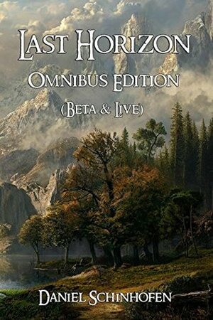 Last Horizon Omnibus: Beta and Live by Daniel Schinhofen