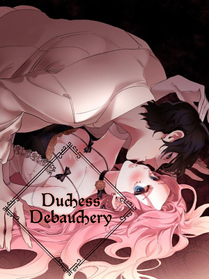 Duchess Debauchery by GOYO, Jusang