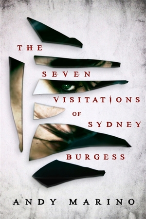 The Seven Visitations of Sydney Burgess by Andy Marino