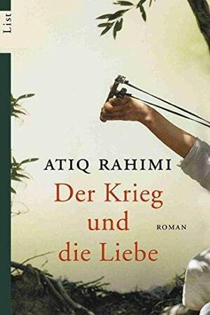 Der Krieg und die Liebe by Atiq Rahimi, اسكندر حبش, عتيق رحيمي