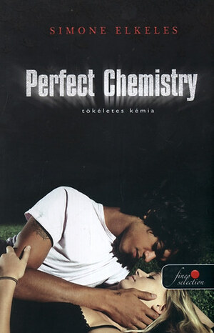 Perfect Chemistry - Tökéletes kémia by Simone Elkeles