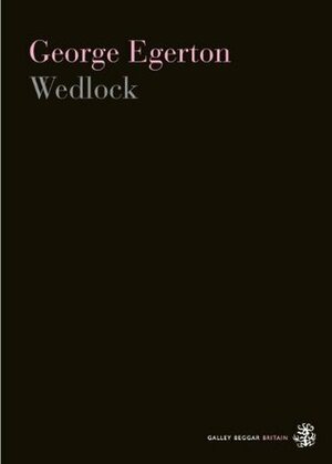 Wedlock by Eliza Lynn Linton, Hugh Stutfield, Eimear McBride, George Egerton