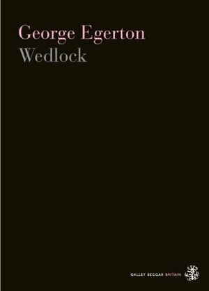 Wedlock by Eliza Lynn Linton, George Egerton, Hugh Stutfield, Eimear McBride