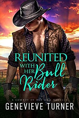 Reunited With Her Bull Rider (Cowboy of Her Own #0.5) by Genevieve Turner