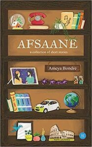 Afsaane - A Collection of Short Stories by Ameya Bondre