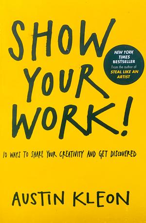 Show Your Work! by Austin Kleon