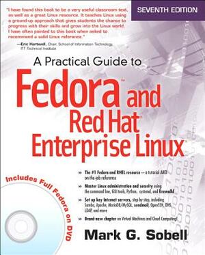 Sobell: A Pract GUI Fed Red Hat E_p7 [With DVD] by Mark Sobell