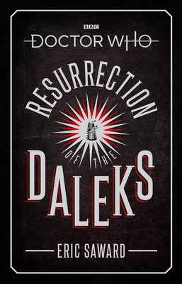 Resurrection of the Daleks by Eric Saward