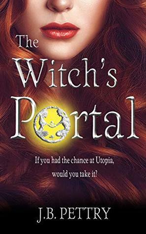 The Witch's Portal by J.B. Pettry