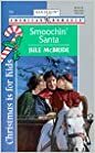 Smoochin' Santa (The Little Matchmaker) (Harlequin American Romances, 753) by Jule McBride