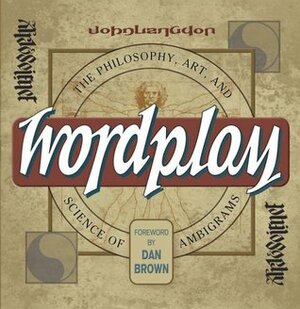 Wordplay: The Art and Science of Ambigrams by John Langdon