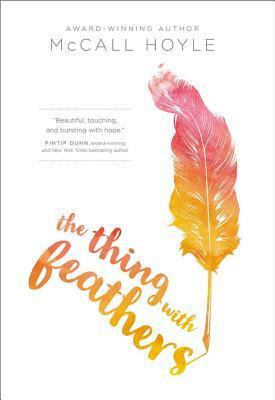 The Thing with Feathers by McCall Hoyle