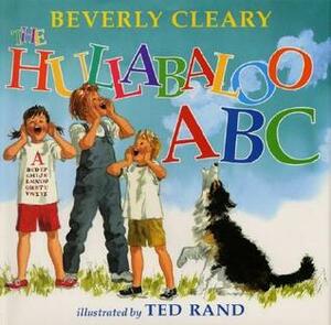 The Hullabaloo ABC by Ted Rand, Beverly Cleary