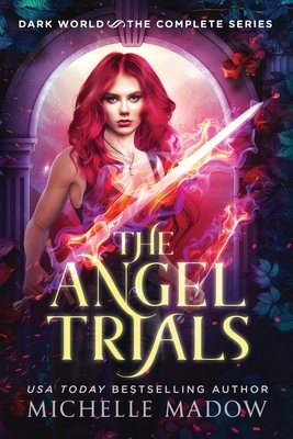 The Angel Trials: The Complete Series  by Michelle Madow