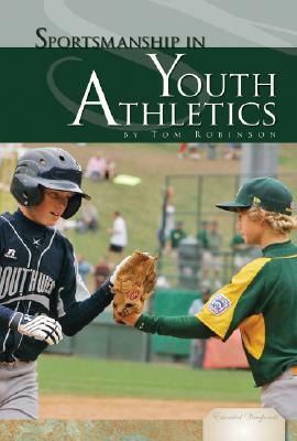 Sportsmanship in Youth Athletics by Tom Robinson