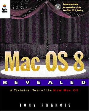 Mac OS 8 Revealed by Tony Francis