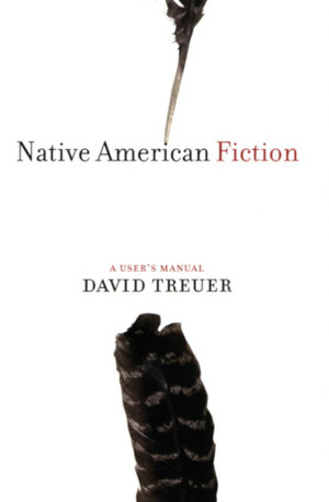 Native American Fiction: A User's Manual by David Treuer