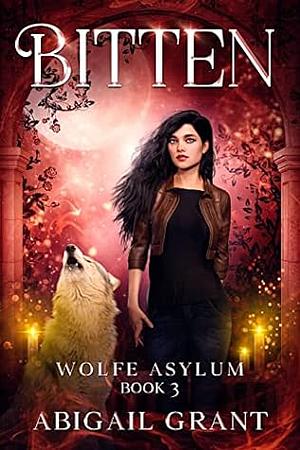 Bitten: by Abigail Grant