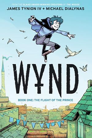 Wynd Book One: Flight of the Prince by James Tynion IV