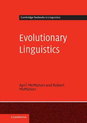 Evolutionary Linguistics by Robert McMahon, April McMahon