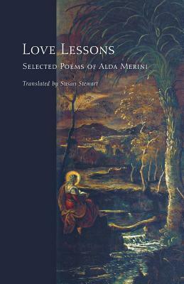 Love Lessons: Selected Poems of Alda Merini by Susan Stewart