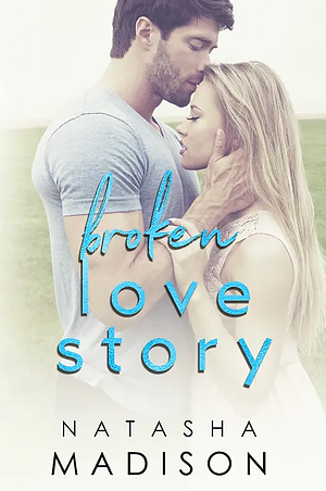 Broken Love Story by Natasha Madison