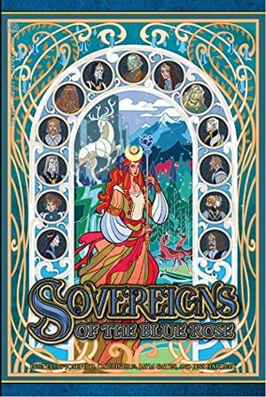 Sovereigns of the Blue Rose by Jaym Gates, Jess Hartley, Joseph Carriker Jr.