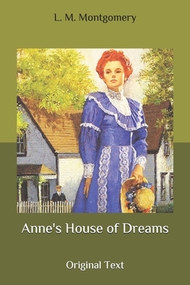 Anne's House of Dreams: Original Text by L.M. Montgomery