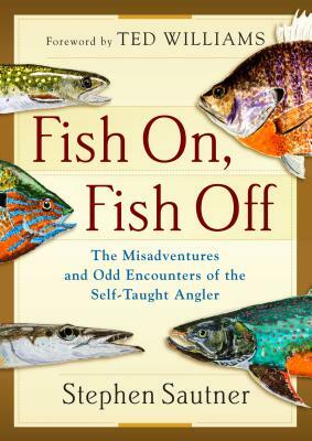 Fish On, Fish Off by Stephen Sautner