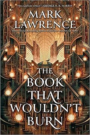 The book that wouldn't burn by Mark Lawrence