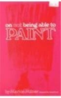 On Not Being Able to Paint by Marion Milner