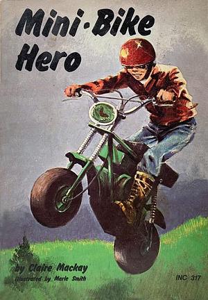 Mini-bike Hero by Claire Mackay