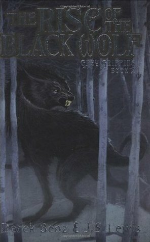 The Rise of the Black Wolf by Derek Benz, J.S. Lewis