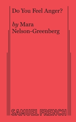 Do You Feel Anger? by Mara Nelson-Greenberg