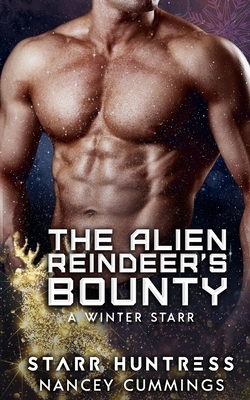 The Alien Reindeer's Bounty by Nancey Cummings, Starr Huntress