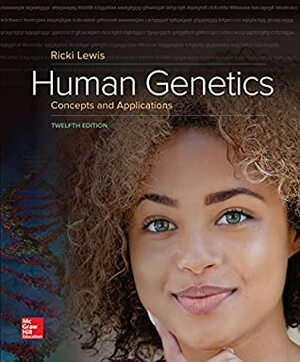 Human Genetics: Concepts and Applications. 12th Edition by Ricki Lewis