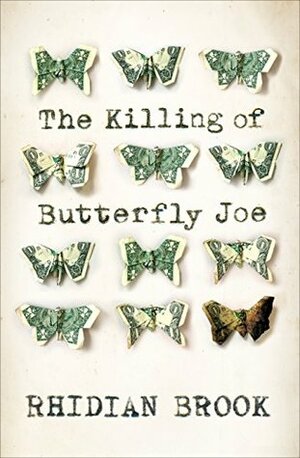 The Killing of Butterfly Joe by Rhidian Brook