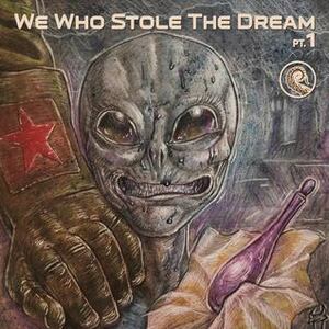 We Who Stole The Dream Pt. 1 by Norm Sherman, James Tiptree Jr.