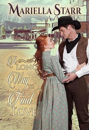 A Long Way to Find Love by Mariella Starr, Mariella Starr