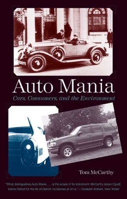 Auto Mania: Cars, Consumers, and the Environment by Tom McCarthy