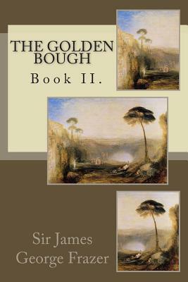 The Golden Bough: Book II. by James George Frazer