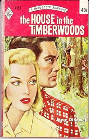 House in the Timberwoods by Joyce Dingwell