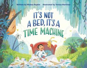 It's Not a Bed, It's a Time Machine by Mickey Rapkin
